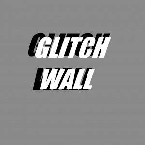 GlitchWall