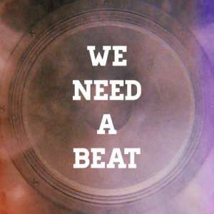 WeNeedABeat