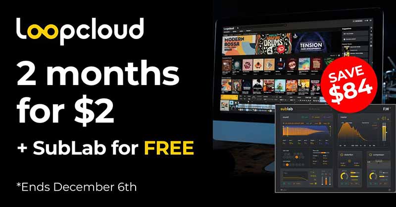 Black Friday 2022 Loopcloud 2 months for $2 + Sublab for FREE